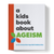 A Kids Book About Ageism