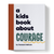 A Kids Book About Courage