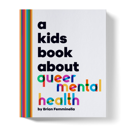 A Kids Book About Queer Mental Health