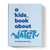 A Kids Book About Water